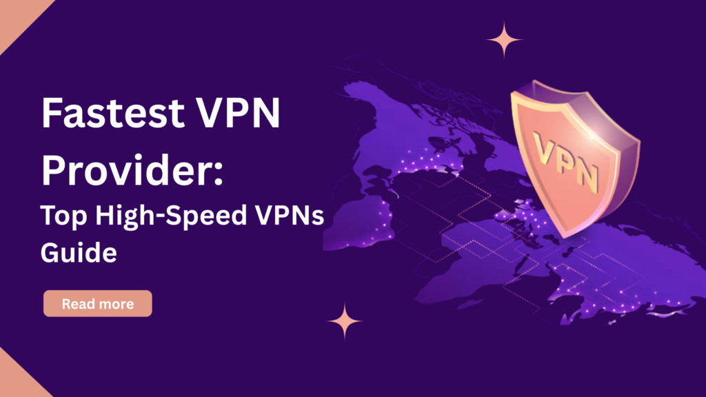 Fastest VPN Provider