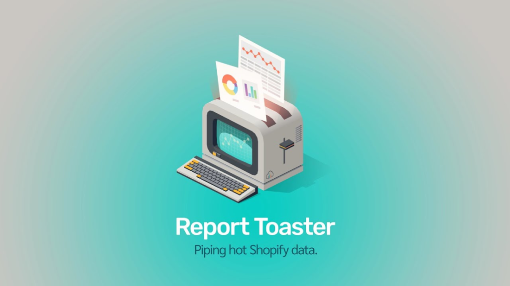 Report Toaster, Shopify Reporting Apps